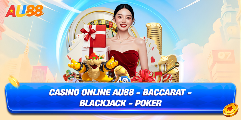 Casino online au88 baccarat - blackjack - poker